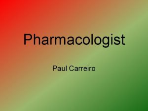 Pharmacologist Paul Carreiro The Math Involved This career