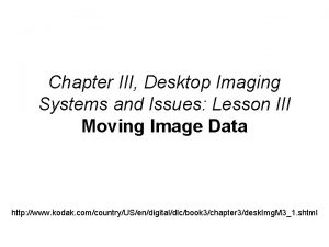 Chapter III Desktop Imaging Systems and Issues Lesson
