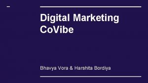 Digital Marketing Co Vibe Bhavya Vora Harshita Bordiya