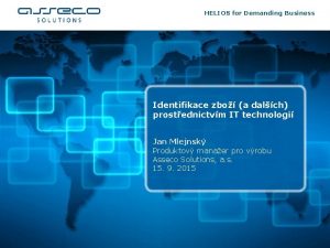 HELIOS for Demanding Business Identifikace zbo a dalch