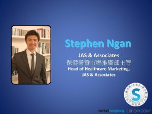 Stephen Ngan JAS Associates Head of Healthcare Marketing