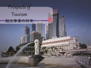 Prospects of Tourism Current Tourism Status Future goals
