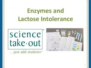 Enzymes and Lactose Intolerance 1 Please complete the