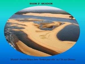 BASSIN D ARCACHON Musical Pascal Obispo dans Tomb