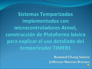 Sistemas Temporizados implementados con microcontroladores Atmel construccin de