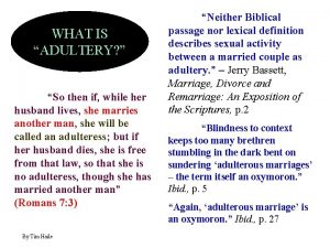 WHAT IS ADULTERY So then if while her