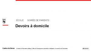 COLE SOIRE DE PARENTS Devoirs domicile Canton de