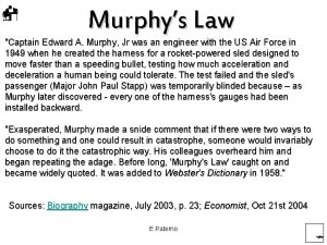 Murphys Law Captain Edward A Murphy Jr was