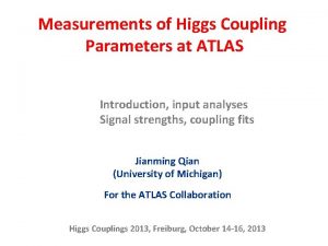 Measurements of Higgs Coupling Parameters at ATLAS Introduction