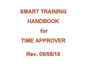 SMART TRAINING HANDBOOK for Time Approver TIME APPROVER