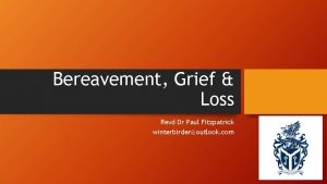 Bereavement Grief Loss Revd Dr Paul Fitzpatrick winterbirderoutlook