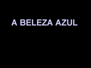 A BELEZA AZUL Uma tempestade de areia sai