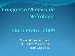 Congresso Mineiro de Nefrologia Ouro Preto 2009 Sesso