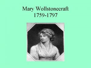 Mary Wollstonecraft 1759 1797 Childhood Family moved around