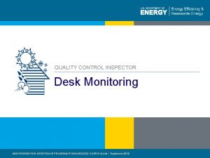 QUALITY CONTROL INSPECTOR Desk Monitoring WEATHERIZATION ASSISTANCE PROGRAM