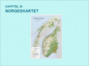 KAPITTEL 28 NORGESKARTET a Sett strek mellom ordene