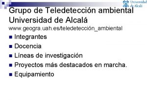 Grupo de Teledeteccin ambiental Universidad de Alcal www