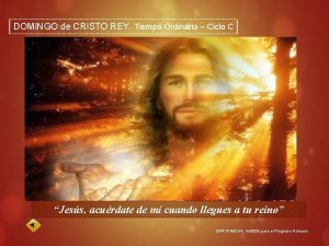 DOMINGO de CRISTO REY Tiempo Ordinario Ciclo C