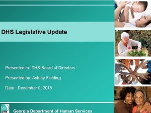 DHS Legislative Update Presented to DHS Board of