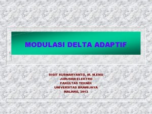 MODULASI DELTA ADAPTIF SIGIT KUSMARYANTO IR M ENG