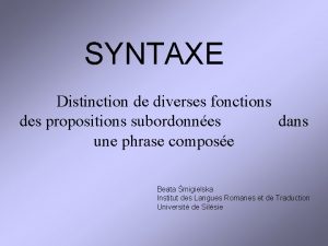 SYNTAXE Distinction de diverses fonctions des propositions subordonnes