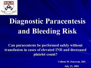 Diagnostic Paracentesis and Bleeding Risk Can paracentesis be