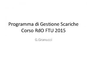 Programma di Gestione Scariche Corso Rd O FTU