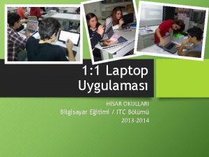 1 1 Laptop Uygulamas HSAR OKULLARI Bilgisayar Eitimi