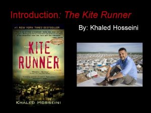 Introduction The Kite Runner By Khaled Hosseini About