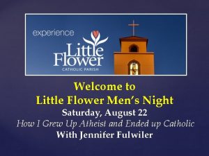 Welcome to Little Flower Mens Night Saturday August