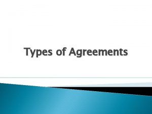 Types of Agreements Customer Service Agreement A customer