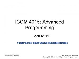 ICOM 4015 Advanced Programming Lecture 11 Chapter Eleven