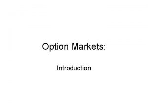 Option Markets Introduction Option Terminology Buy Long Sell