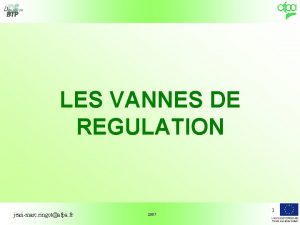 LES VANNES DE REGULATION jeanmarc ringotafpa fr 2007