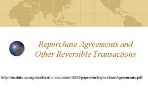 Repurchase Agreements and Other Reversible Transactions http unstats