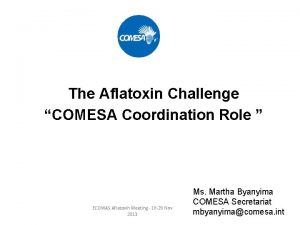 The Aflatoxin Challenge COMESA Coordination Role ECOWAS Aflatoxin