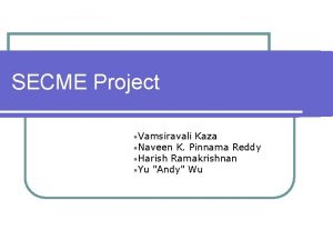 SECME Project Vamsiravali Kaza Naveen K Pinnama Reddy