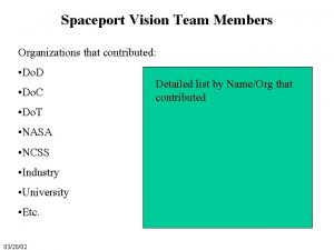 Spaceport Vision Team Members Organizations that contributed Do