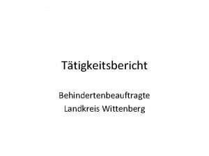 Ttigkeitsbericht Behindertenbeauftragte Landkreis Wittenberg Aufgaben Ist Ansprechpartner fr