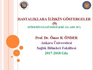 HASTALIKLARA LKN GSTERGELER 9 EPDEMYOLOJ DERS EBE 211