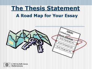 The Thesis Statement A Road Map for Your