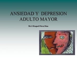 ANSIEDAD Y DEPRESION ADULTO MAYOR Mc S Raquel