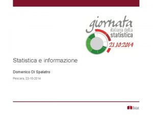 Statistica e informazione Domenico Di Spalatro Pescara 23