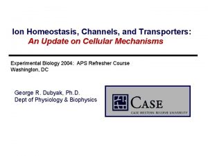 Ion Homeostasis Channels and Transporters An Update on