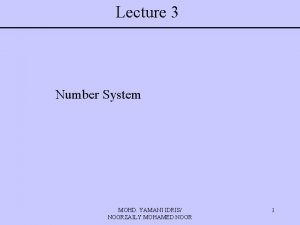 Lecture 3 Number System MOHD YAMANI IDRIS NOORZAILY