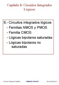 Captulo 8 Circuitos Integrados Lgicos 8 Circuitos integrados