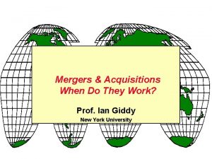 Mergers Acquisitions When Do They Work Prof Ian