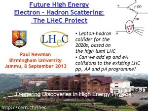 Future High Energy Electron Hadron Scattering The LHe