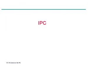 IPC CSC 360 Instructor Kui Wu Agenda 1