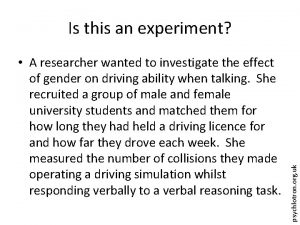 A researcher wanted to investigate the effect of